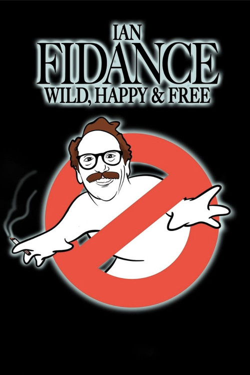 Ian Fidance: Wild, Happy & Free (2024) poster