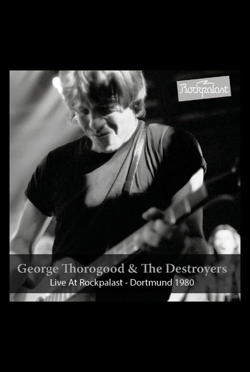 George Thorogood & The Destroyers: Live at Rockpalast (2016) poster