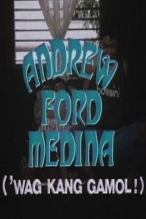 Andrew Ford Medina: Wag kang gamol! (1991) poster