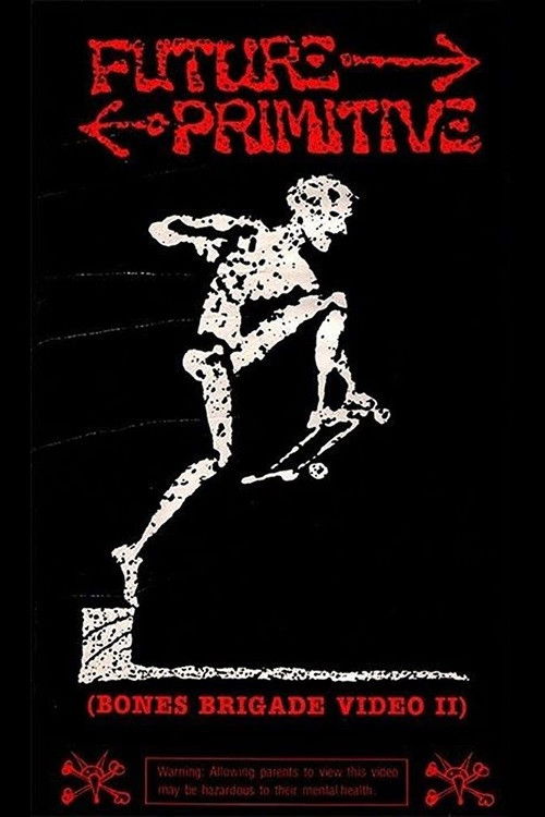 Bones Brigade - Future Primitive: Bones Brigade Video II (1985) poster