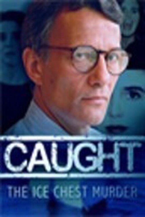 Caught: The Ice Chest Murder (2002) poster
