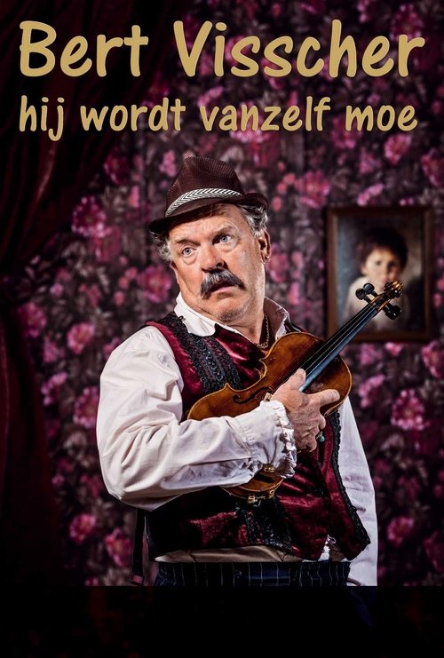 Bert Visscher: Hij wordt vanzelf moe (2021) poster