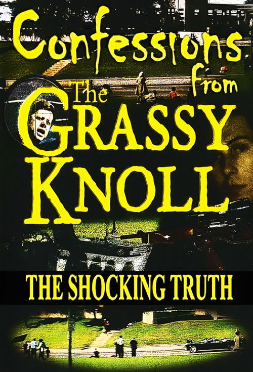 Confessions From the Grassy Knoll: The Shocking Truth (2013) poster