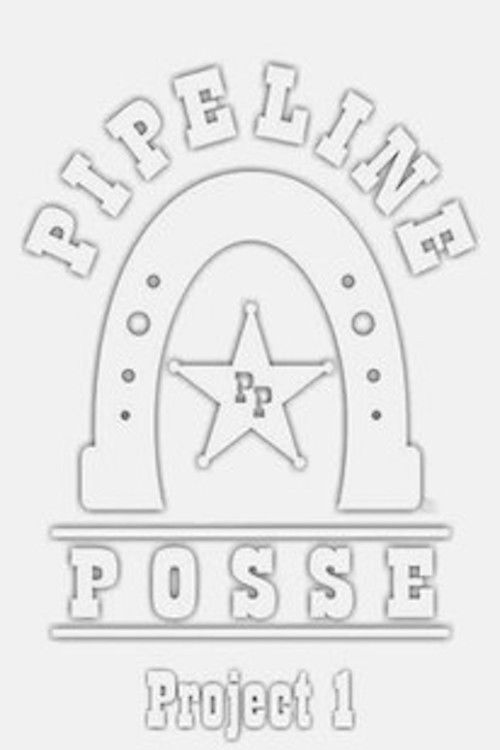 Pipeline Posse: Project 1 (2007) poster