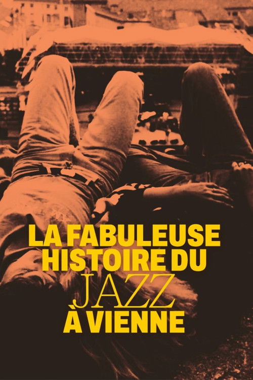 La fabuleuse histoire du jazz à Vienne (2022) poster