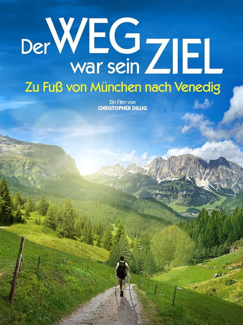 Der Weg war sein Ziel - Zu Fuß von München nach Venedig (2014) poster
