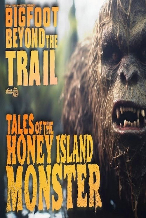 Tales of the Honey Island Swamp Monster: Bigfoot Beyond the Trail (2023) poster