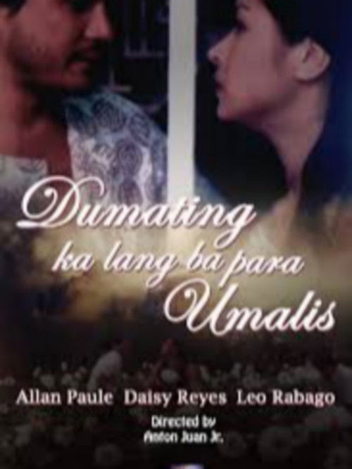 Dumating Ka Lang Ba Para Umalis? (1999) poster