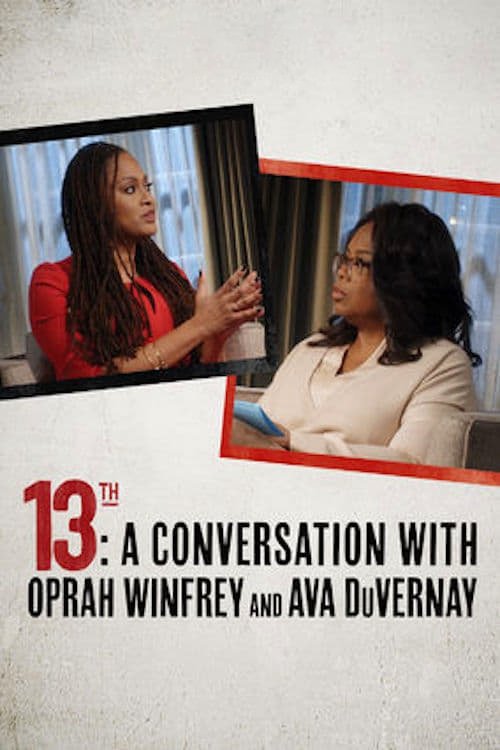 13th: A Conversation with Oprah Winfrey & Ava DuVernay (2017) poster