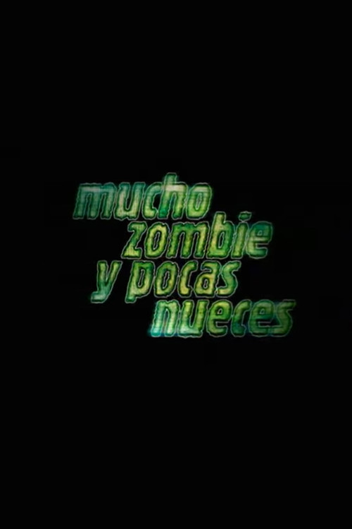 Mucho zombie y pocas nueces (2004) poster