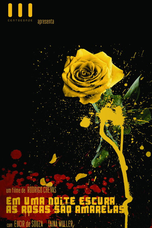 Em Uma Noite Escura, As Rosas São Amarelas (2010) poster