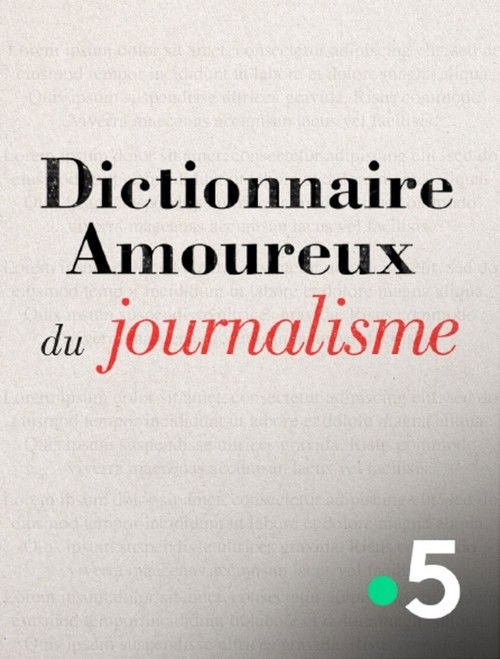 Dictionnaire amoureux du journalisme (2024) poster