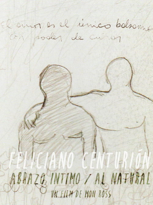 Feliciano Centurión: abrazo íntimo/al natural (2017) poster