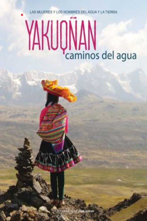 Yakuqñan, caminos del agua (2022) poster