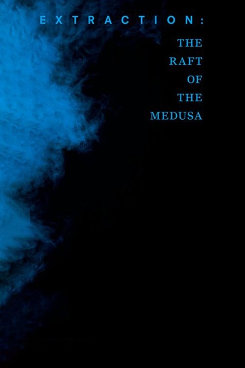 Extraction: The Raft of the Medusa (2019) poster