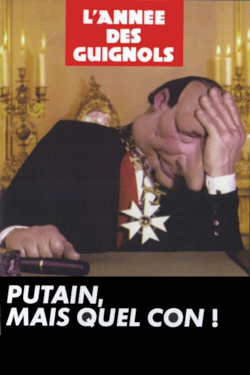 L'Année des Guignols - Putain, mais quel con ! (1997) poster