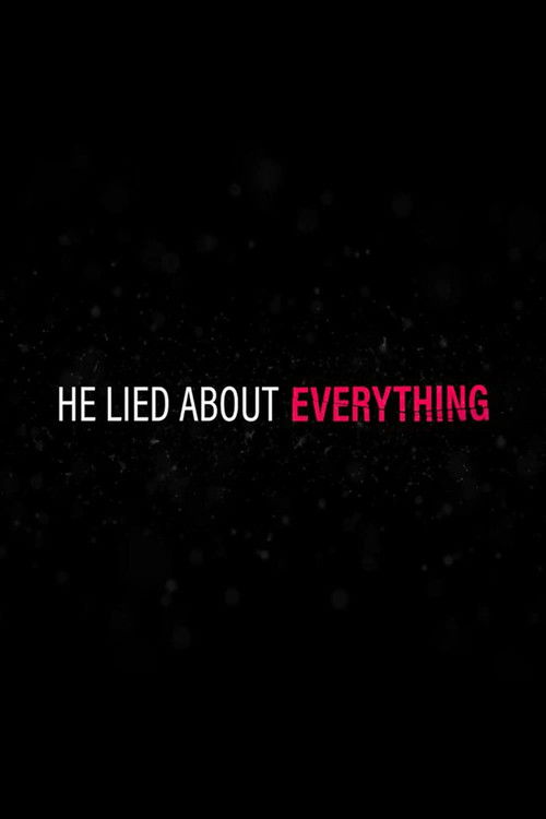 He Lied About Everything (2018) poster