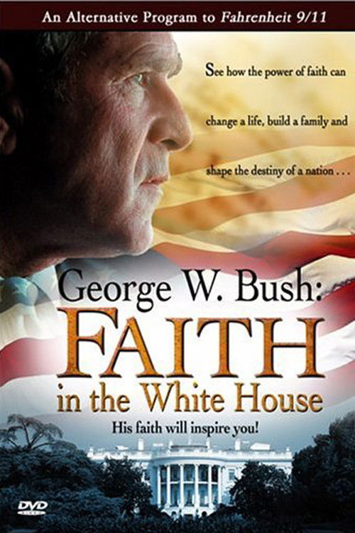 George W. Bush: Faith in the White House (2004) poster