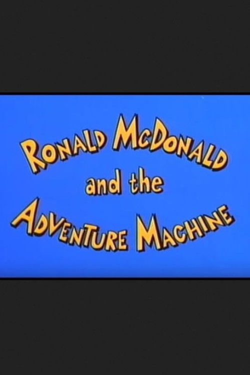 Ronald McDonald and the Adventure Machine (1987) poster