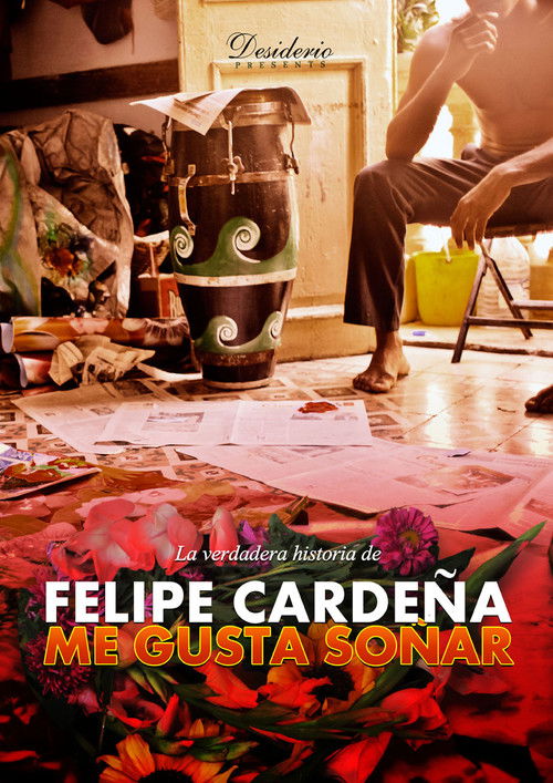 I LIKE TO DREAM: The True Story of Felipe Cardeña (2013) poster