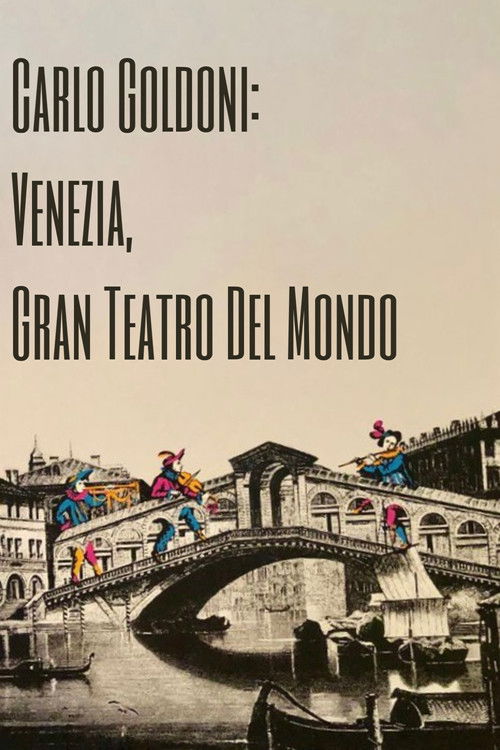 Carlo Goldoni: Venezia, Gran Teatro del Mondo (2007) poster