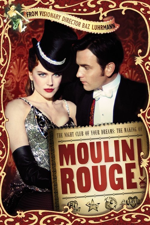 The Night Club of Your Dreams: The Making of 'Moulin Rouge' (2001) poster