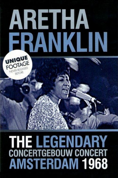 Aretha Franklin: The Legendary Concertgebouw Concert Amsterdam 1968 (1968) poster