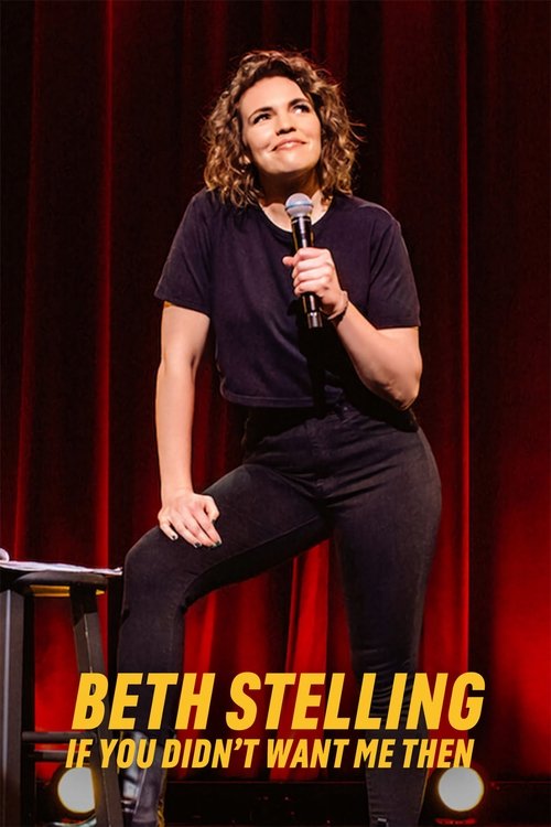 Beth Stelling: If You Didn't Want Me Then (2023) poster