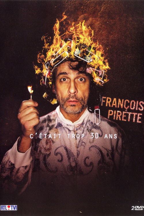 François Pirette - C'était trop 30 ans ! (2014) poster