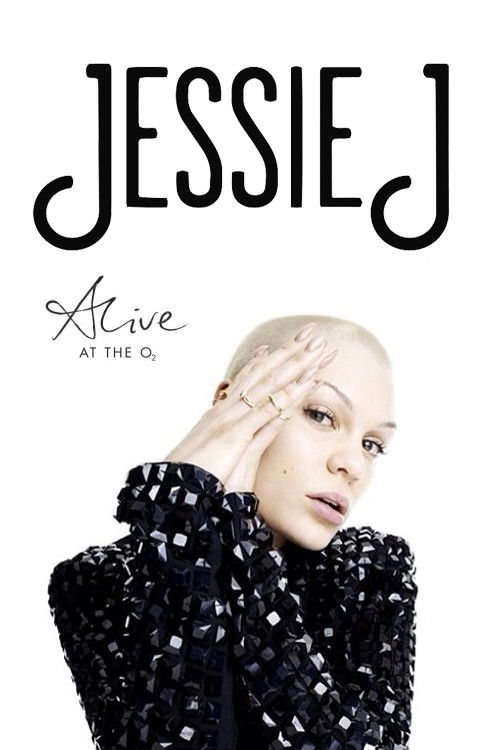 Jessie J: Alive at the O2 (2013) poster
