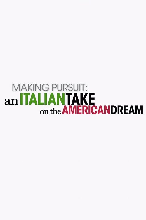 Making Pursuit: An Italian Take on the American Dream (2007) poster