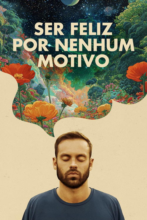 Ser Feliz Por Nenhum Motivo (2025) poster