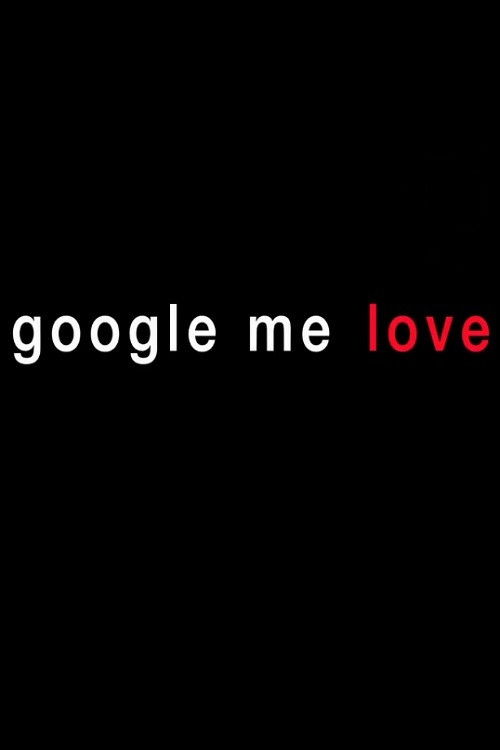 Google Me Love (2013) poster