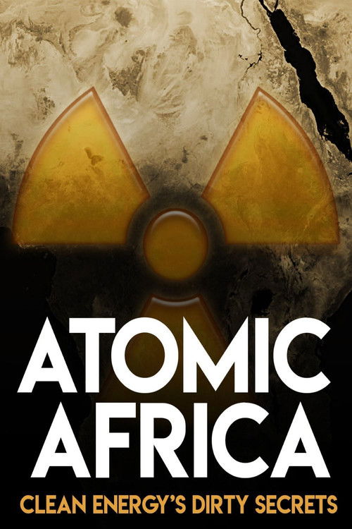 Atomic Africa: Clean Energy's Dirty Secrets (2013) poster