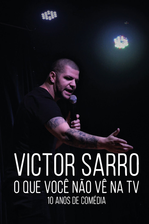Victor Sarro: O Que Você Não Vê Na TV (2018) poster