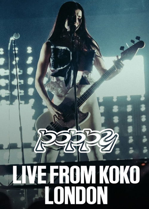 Poppy - Live from KOKO London (2024) poster
