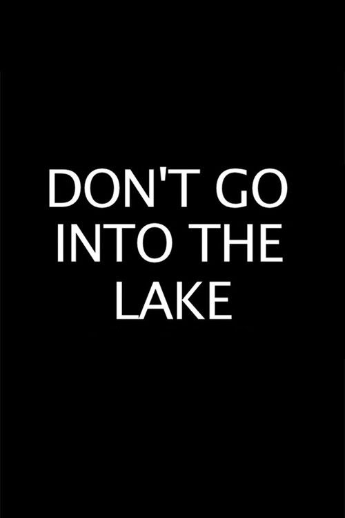 Don’t Go into the Lake (2016) poster