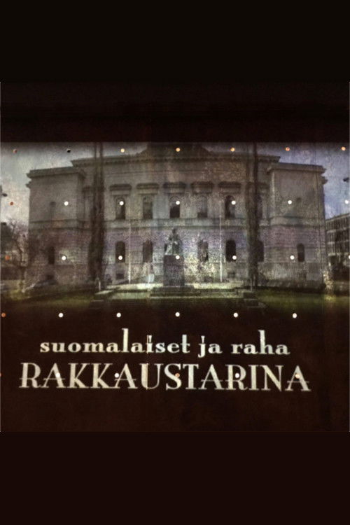Suomalaiset ja raha – Rakkaustarina (2011) poster