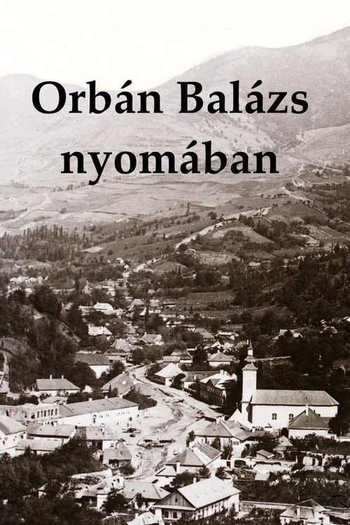 Orbán Balázs nyomában (2022) poster