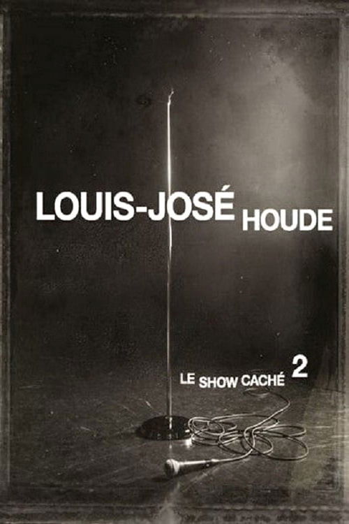Louis-José Houde : Le show caché 2 (2013) poster