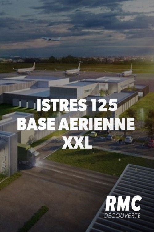 Istres 125 : Base aérienne XXL (2020) poster