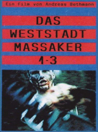 Das Weststadt Massaker 1-3 (Directors Cut) (1994) poster