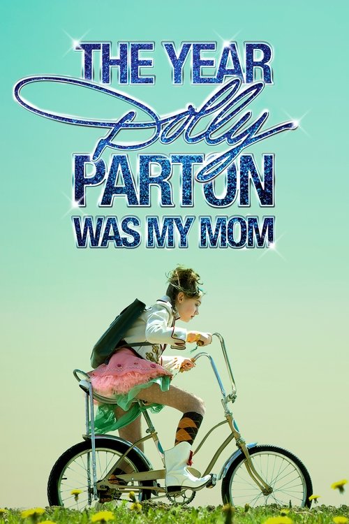 The Year Dolly Parton Was My Mom (2011) poster
