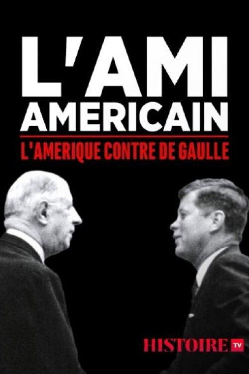 L'ami américain : l'Amérique contre De Gaulle (2002) poster