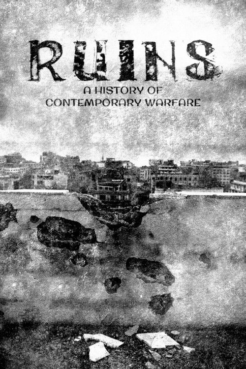 Ruins: A History of Contemporary Warfare (2022) poster