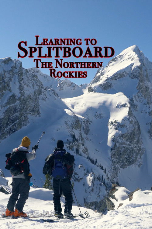 Learning to Splitboard the Northern Rockies (2020) poster