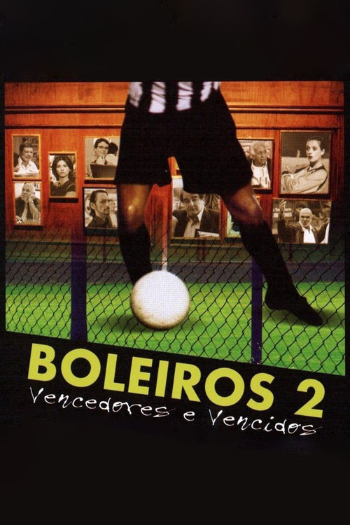 Boleiros 2 - Vencedores e Vencidos (2006) poster