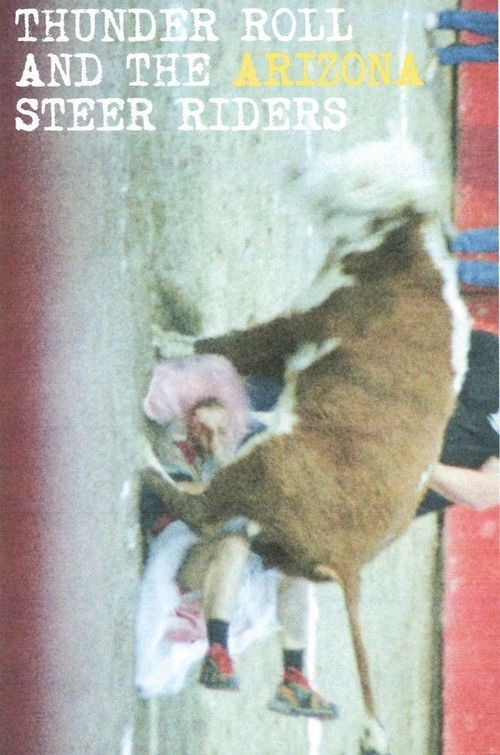 Thunder Roll & The Arizona Steer Riders (2018) poster