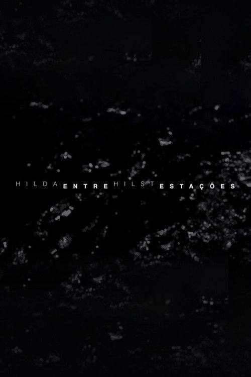 Hilda Hilst Entre Estações (2021) poster