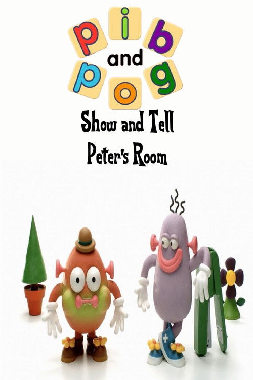 Pib and Pog: Show and Tell - Peter's Room (2007) poster